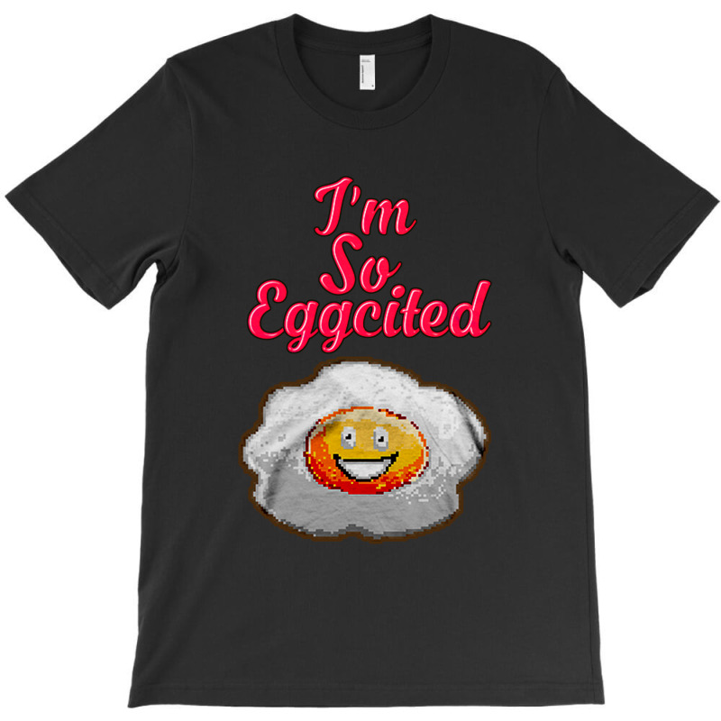 Im So Eggcited Food Puns Cute T-shirt | Artistshot
