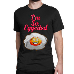 im so eggcited food puns cute Classic T-shirt | Artistshot