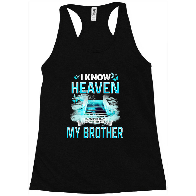 I Know Heaven Is A Beautiful Place They Have My Brother Premium T Shir Racerback Tank by Maria_Jezierski | Artistshot