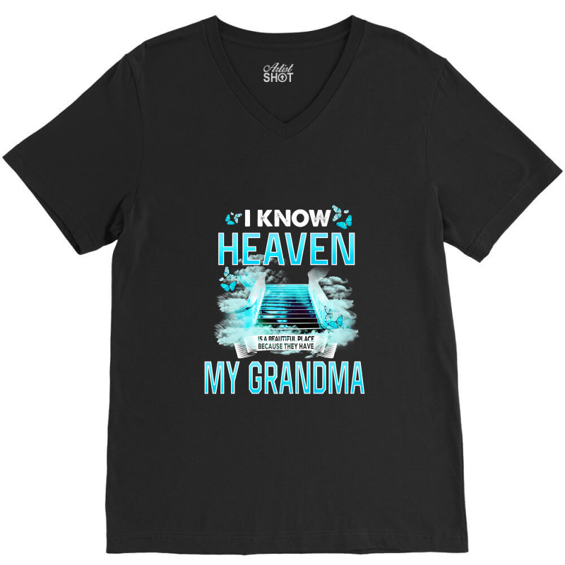 I Know Heaven Is A Beautiful Place They Have My Grandma Premium T Shir V-Neck Tee by Maria_Jezierski | Artistshot