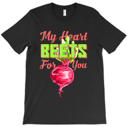 my heart beets for you food puns T-Shirt | Artistshot