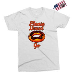 please donut go Exclusive T-shirt | Artistshot