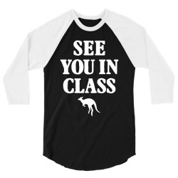 see you in class for dark 3/4 Sleeve Shirt | Artistshot