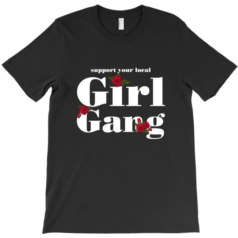 Girl Gang For Dark T-shirt | Artistshot