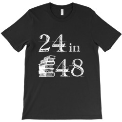 24in48 for dark T-Shirt | Artistshot