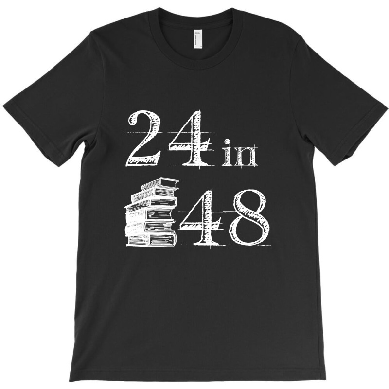 24in48 For Dark T-shirt | Artistshot