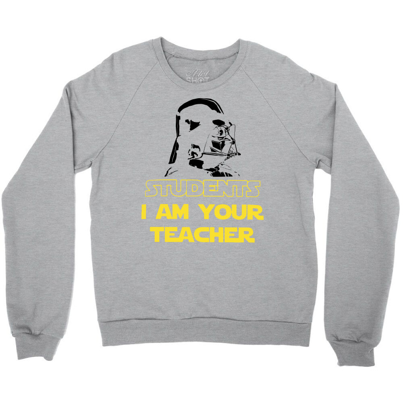 Students I Am Your Teacher Darth Vader For Light Crewneck Sweatshirt | Artistshot
