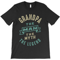 Grandpa The Man The Legend T-shirt | Artistshot