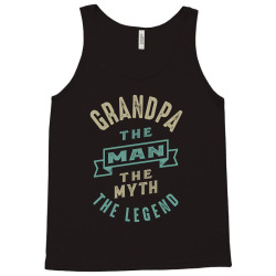 Grandpa The Man The Legend Tank Top | Artistshot