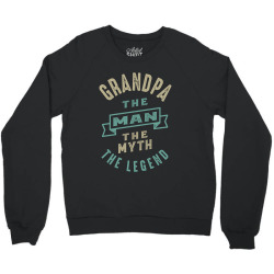 Grandpa The Man The Legend Crewneck Sweatshirt | Artistshot