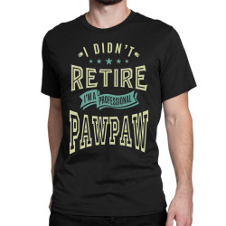 Professional Paw Paw Classic T-shirt | Artistshot