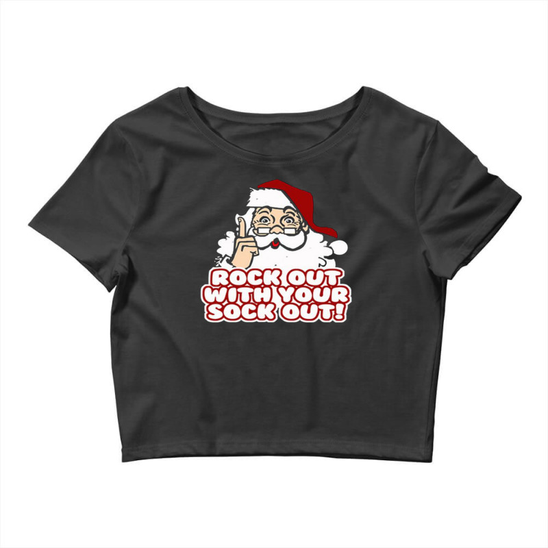 Rock Out With Your Sock Out Funny Christmas Santa Claus Crop Top by Vishaka | Artistshot