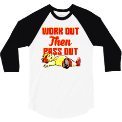 work out then pass out 3/4 Sleeve Shirt | Artistshot