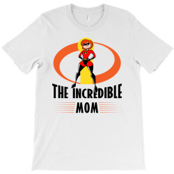 the incredible mom T-Shirt | Artistshot