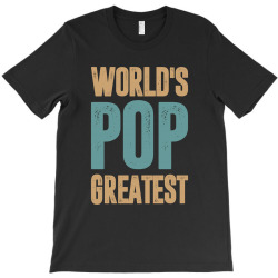 World's Pop Greatest T-Shirt | Artistshot
