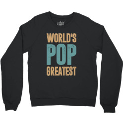 World's Pop Greatest Crewneck Sweatshirt | Artistshot