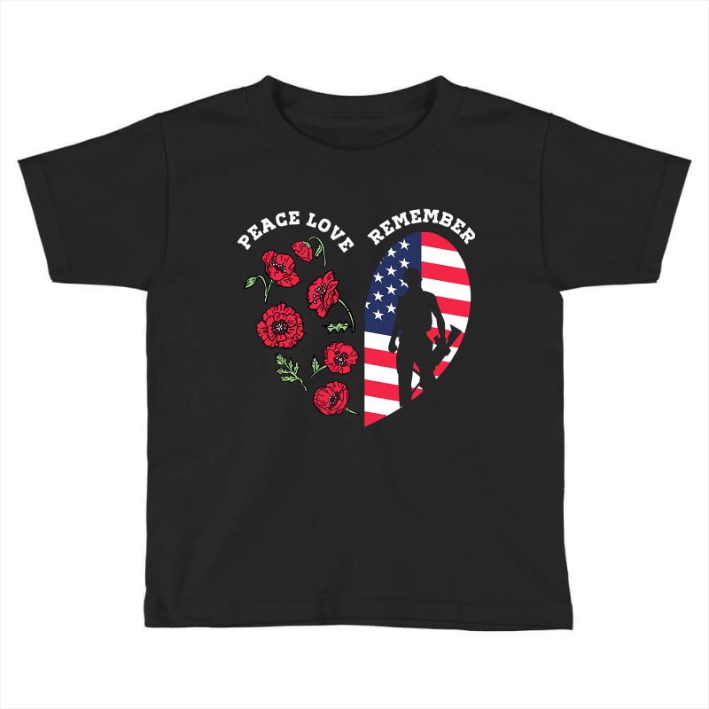 Peace Love Remember Red Poppy Flower Soldier Veteran Day T Shirt Toddler T-shirt | Artistshot