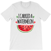 I Carried A Watermelon For Light T-shirt | Artistshot