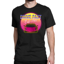 drive fast eat ass Classic T-shirt | Artistshot