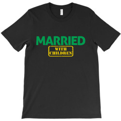 married with children T-Shirt | Artistshot