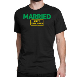 married with children Classic T-shirt | Artistshot