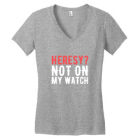 Heresy Not On My Watch Wargaming Women's V-neck T-shirt | Artistshot