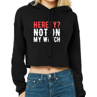 Heresy Not On My Watch Wargaming Cropped Hoodie | Artistshot