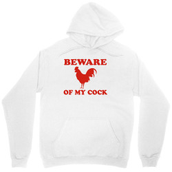 Beware Of My Cock Unisex Hoodie | Artistshot