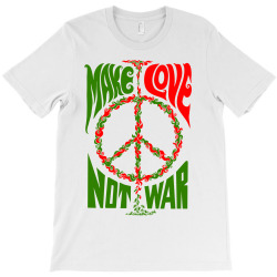 Make Lover Not War T-Shirt | Artistshot