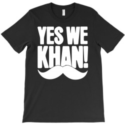 Yes we Khan T-Shirt | Artistshot