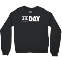 All Day Crewneck Sweatshirt | Artistshot