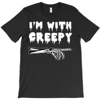 I'm With Creepy T-shirt | Artistshot