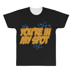 You're in My Spot All Over Men's T-shirt | Artistshot