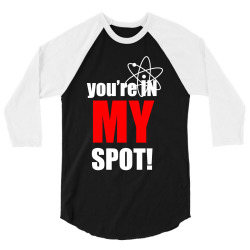 You're in My Spot Science 3/4 Sleeve Shirt | Artistshot