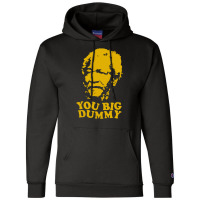 You Big Dummy Champion Hoodie | Artistshot