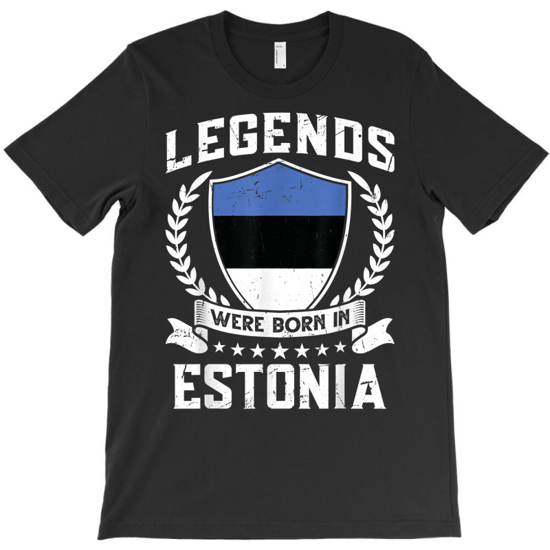 Vintage Design Estonian Flag Legends Were Born In Estonia T Shirt T-shirt | Artistshot