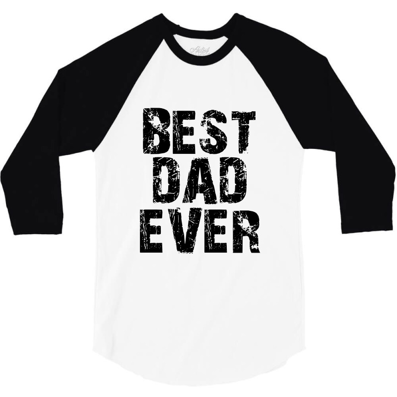 Best Dad Ever For Light 3/4 Sleeve Shirt | Artistshot