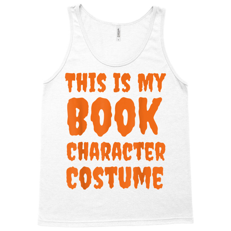 This Is My Book Character Costume Funny Halloween Book Lover T Shirt Tank Top | Artistshot