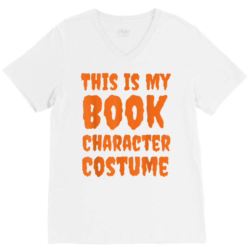 This Is My Book Character Costume Funny Halloween Book Lover T Shirt V-neck Tee | Artistshot