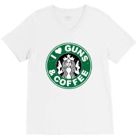 I Love Guns I Love Coffee V-neck Tee | Artistshot