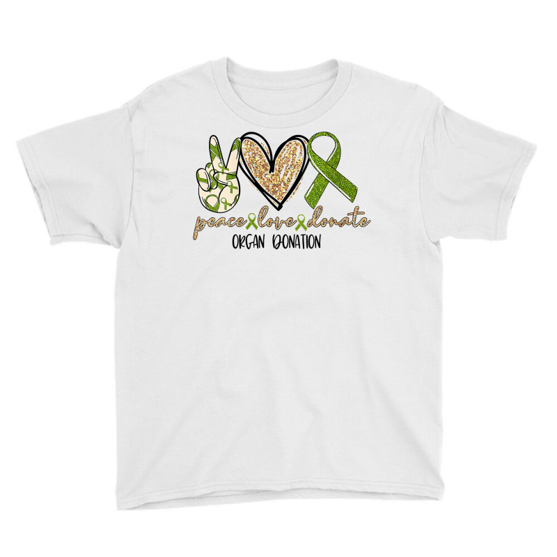 Womens Organ Donation Peace, Love, Donate, Give Someone Life Donate V Youth Tee by cheesebroughbrensen | Artistshot