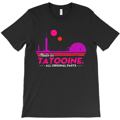 Made In Tatooine. All Original Parts. T-shirt Designed By Ninabobo
