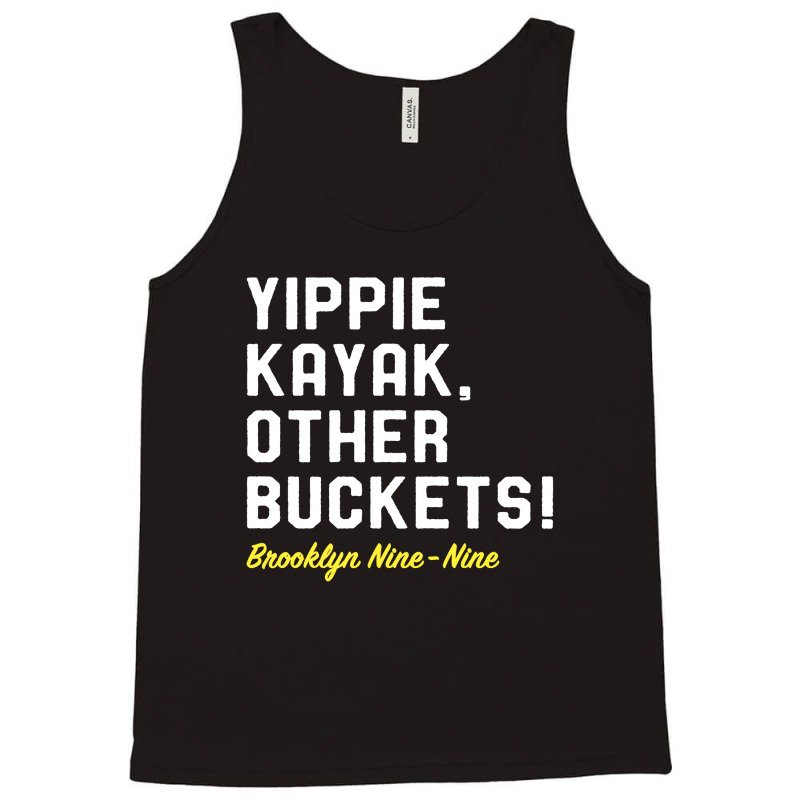 Yippie Kayak Other Buckets Tank Top | Artistshot