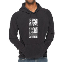 Learning Gets Better With Coffee Vintage Hoodie | Artistshot