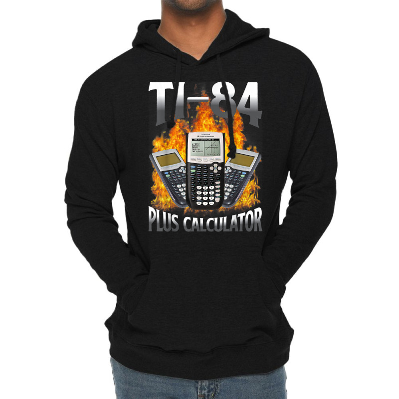 Ti 84 Plus Calculator Funny Math Teacher T Shirt Lightweight Hoodie by diles | Artistshot