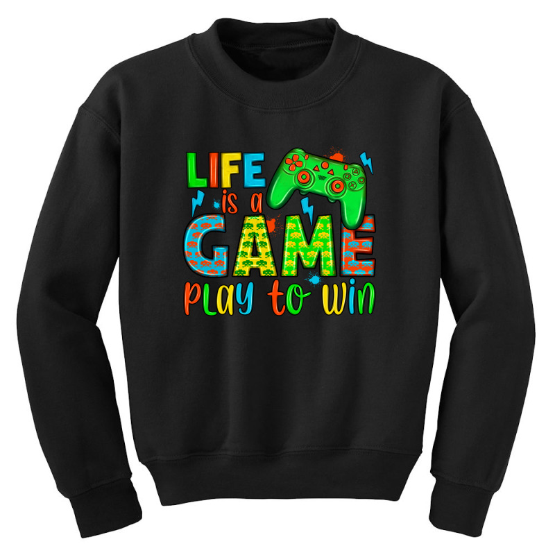 Life Is A Game Play To Win Youth Sweatshirt | Artistshot