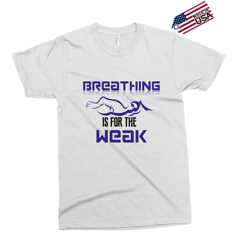 Breathing Is For The Weak Exclusive T-shirt | Artistshot