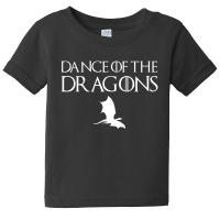 Dance Of The Dragons T Shirt Baby Tee | Artistshot