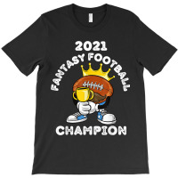 Funny 2021 Fantasy Football Champion Fantasy League Winner T Shirt Cop T-shirt | Artistshot