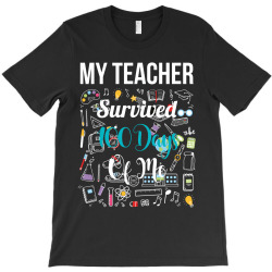 my teacher survived 100 days of me T-Shirt | Artistshot
